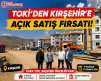 TOKİ’DEN KIRŞEHİR’E 220 KONUT!