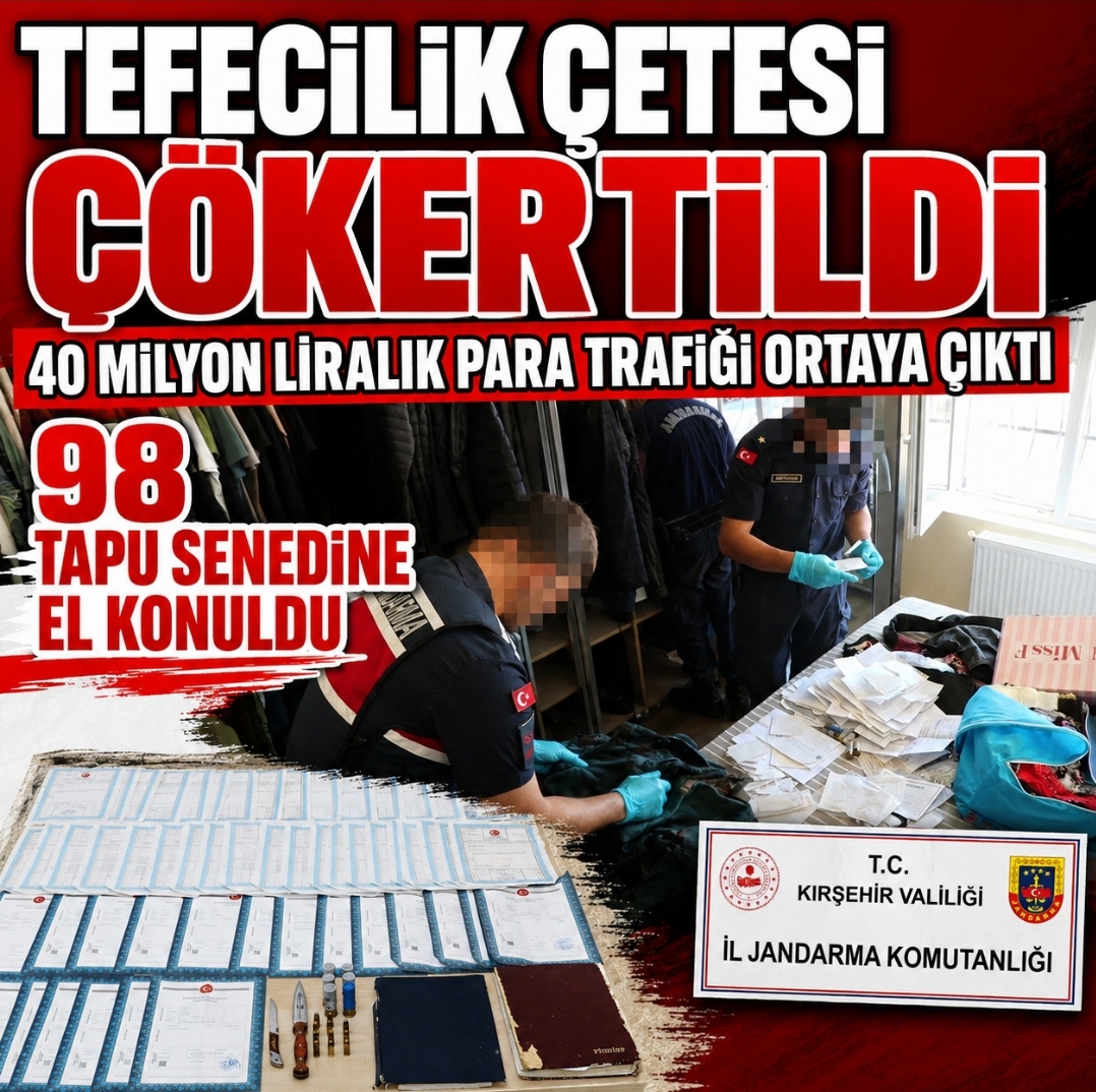 Kırşehir’de Tefeciliğe Geçit Yok: Jandarmadan 7 Aylık Takiple Büyük Operasyon