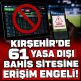 KIRŞEHİR’DE BAHİS SİTELERİNE ERİŞİM ENGELİ