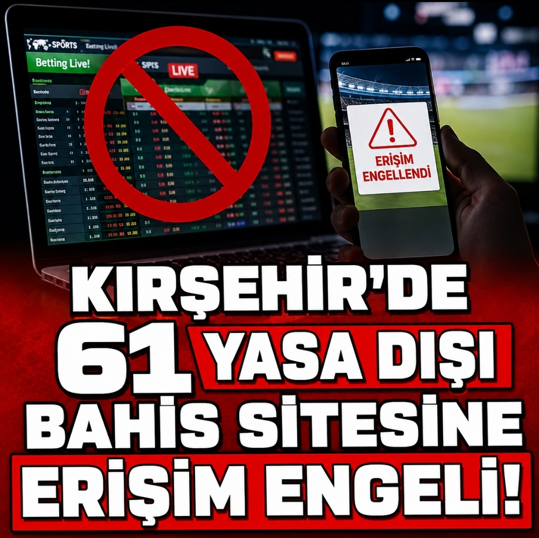 KIRŞEHİR’DE BAHİS SİTELERİNE ERİŞİM ENGELİ