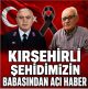 KIRŞEHİRLİ ŞEHİDİMİZİN EMANETİNE VEDA