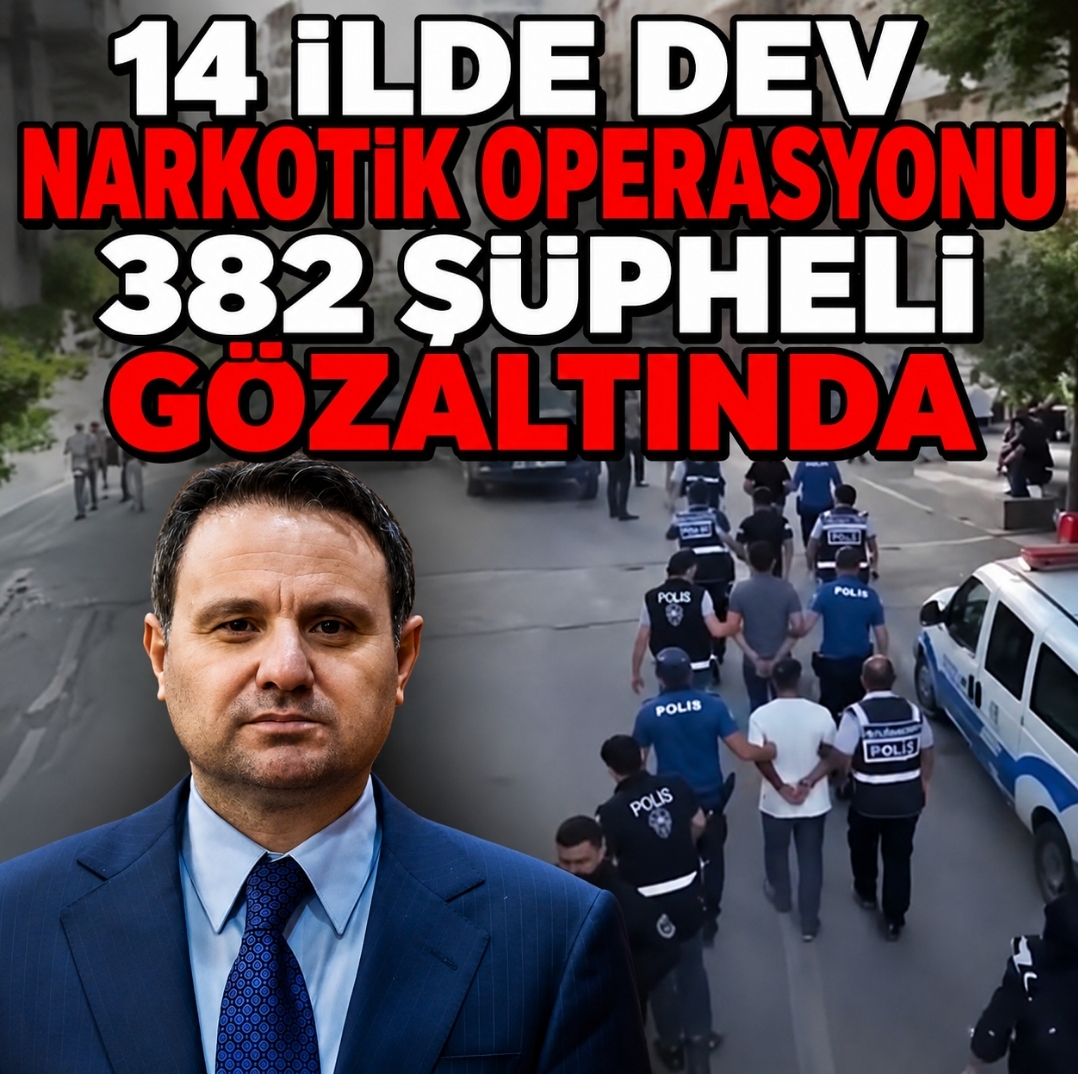 14 İLDE DEV NARKOTİK OPERASYONU 382 ŞÜPHELİ GÖZALTINDA