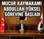 Mucur Kaymakamı Abdullah Yüksel Görevine Başladı