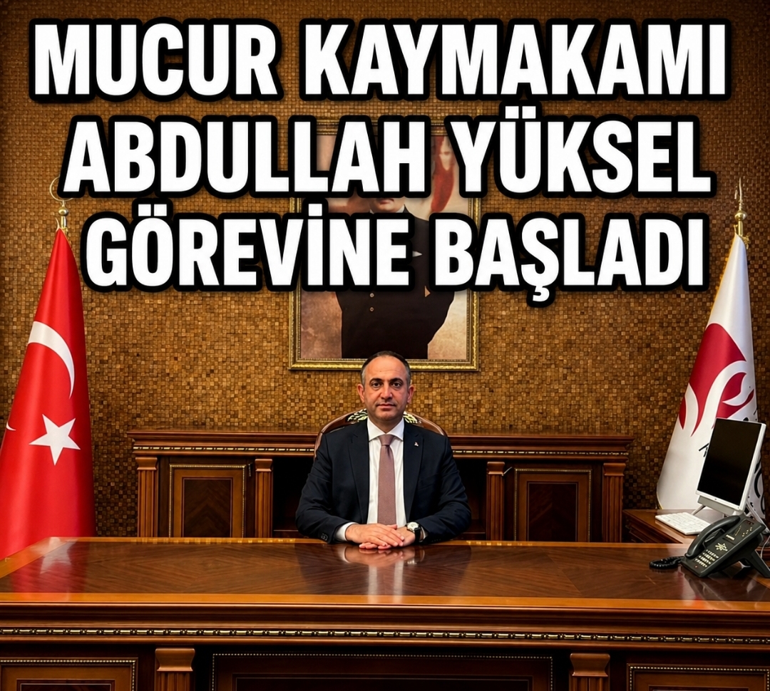 Mucur Kaymakamı Abdullah Yüksel Görevine Başladı