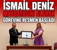 İsmail Deniz Mazbatasını Alarak Görevine Resmen Başladı