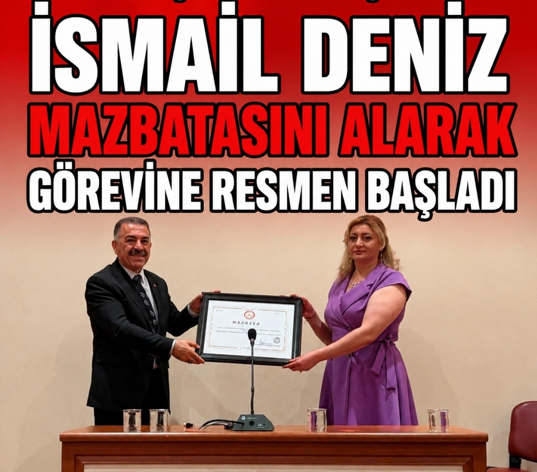 İsmail Deniz Mazbatasını Alarak Görevine Resmen Başladı