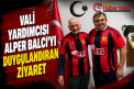 VALİ YARDIMCISI ALPER BALCI’YI DUYGULANDIRAN ZİYARET