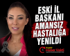 Eski İl Başkanı Amansız Hastalığa Yenildi