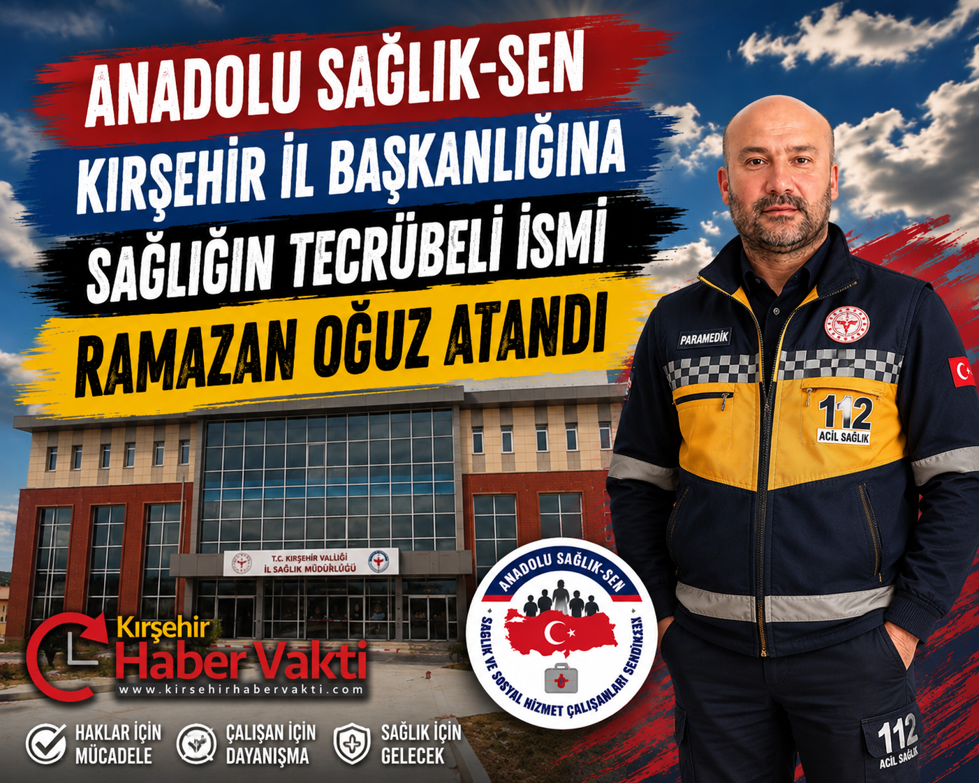 RAMAZAN OĞUZ,KIRŞEHİR ANADOLU SAĞLIK-SEN BAŞKANLIĞINA ATANDI