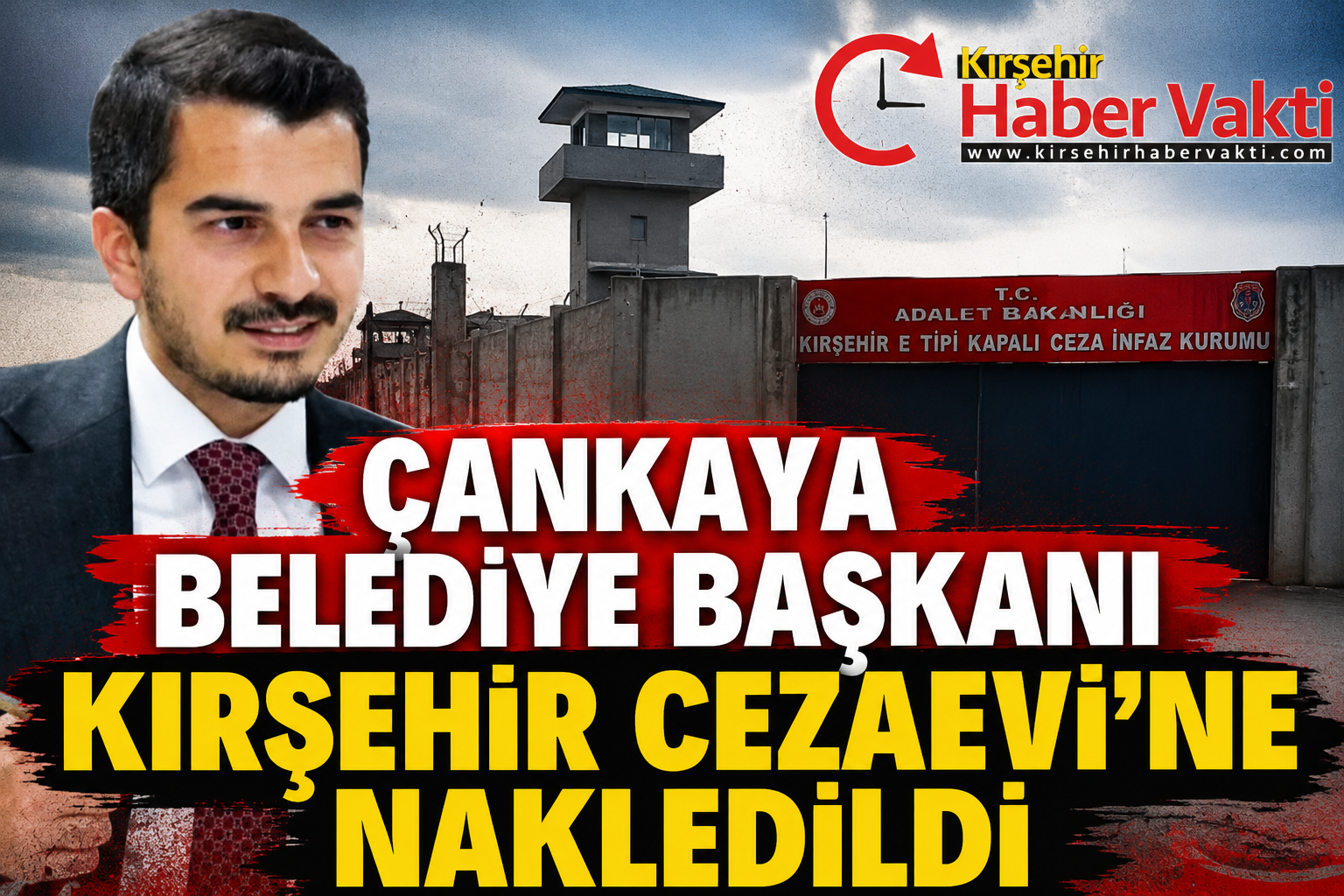 ÇANKAYA BELEDİYE BAŞKANI HÜSEYİN CAN GÜNER KIRŞEHİR CEZAEVİ’NE NAKLEDİLDİ