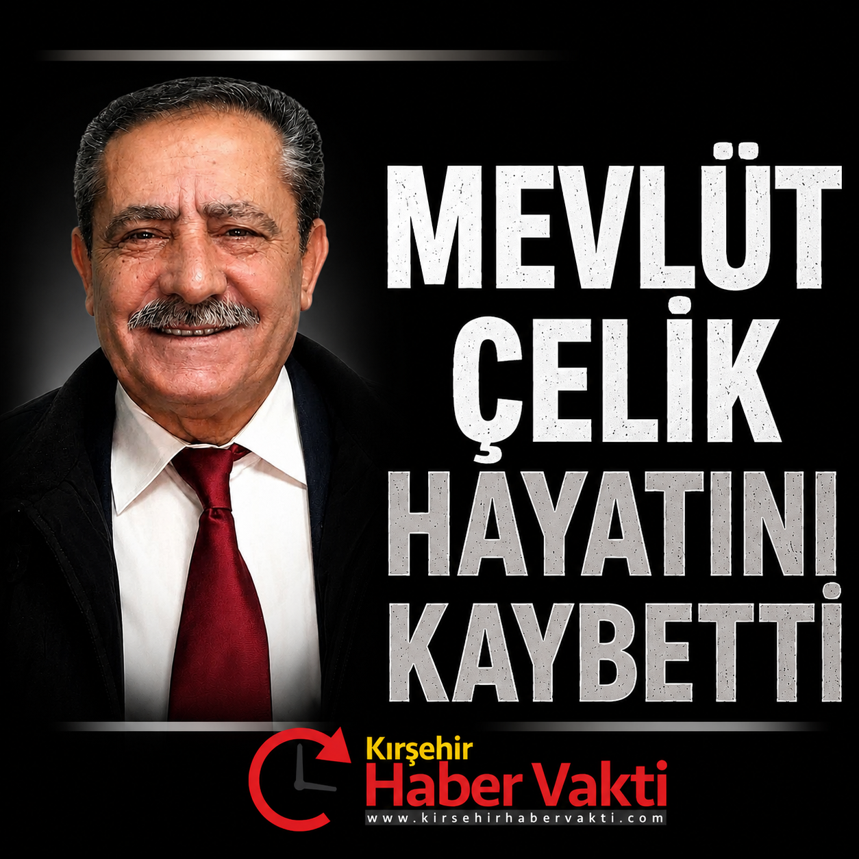 KIRŞEHİR’DE EMEKLİ ÖĞRETMEN MEVLÜT ÇELİK HAYATINI KAYBETTİ