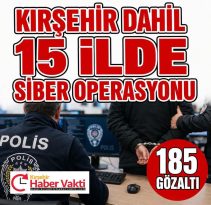 Kırşehir Siber Suç Operasyonunda Yer Aldı 185 Şüpheli Yakalandı