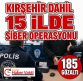Kırşehir Siber Suç Operasyonunda Yer Aldı 185 Şüpheli Yakalandı