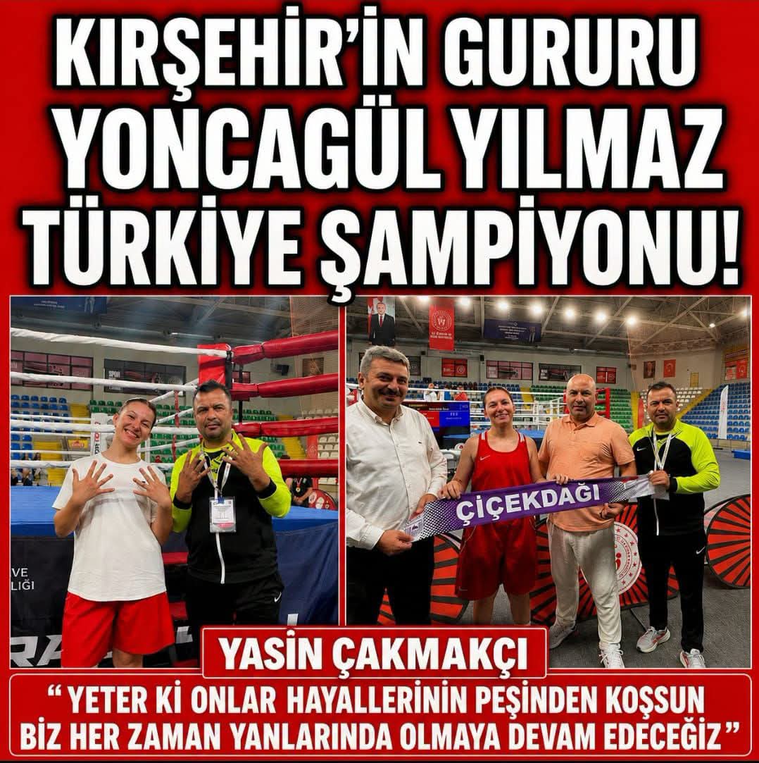 KIRŞEHİR’İN GURURU YONCAGÜL YILMAZ TÜRKİYE ŞAMPİYONU!