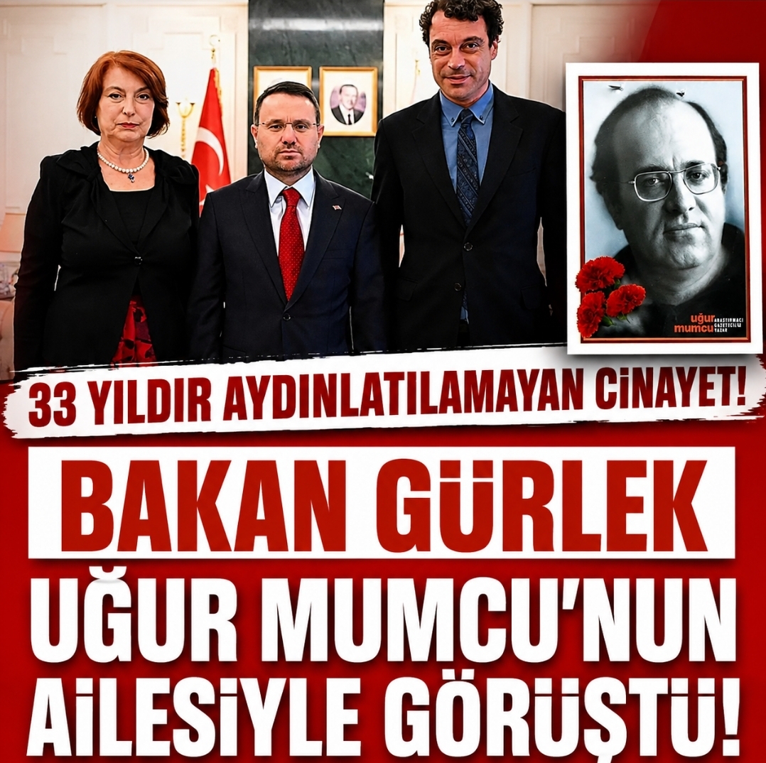 BAKAN GÜRLEK UĞUR MUMCU’NUN AİLESİYLE GÖRÜŞTÜ