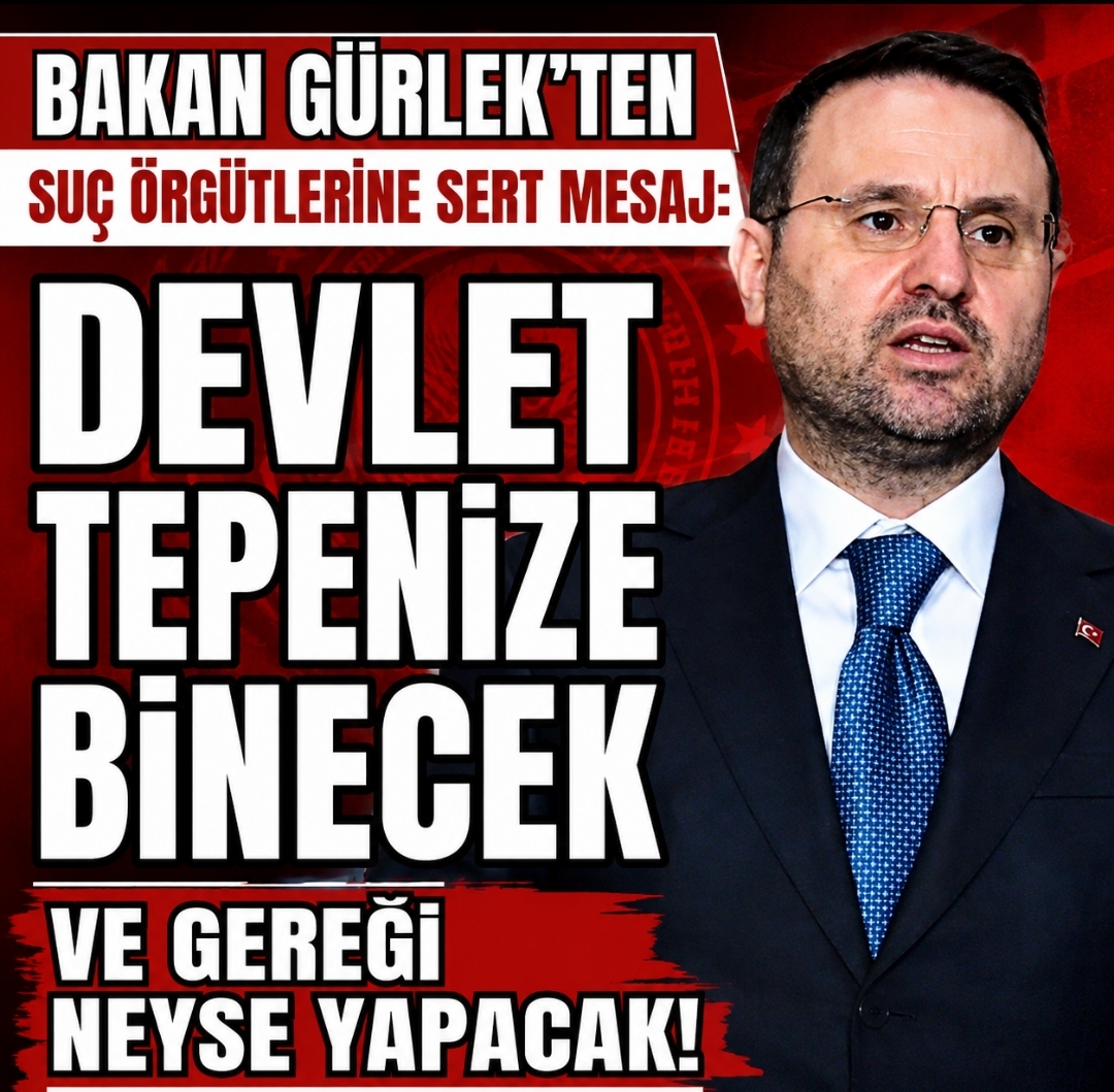 Bakan Gürlek’ten suç örgütlerine sert mesaj: “Devlet tepenize binecek”