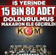 15 bin 80 adet doldurulmuş makaron ele geçirildi.