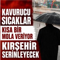 40 DERECELERİ GEÇEN KIRŞEHİR’DE HAVALAR SERİNLEYECEK 