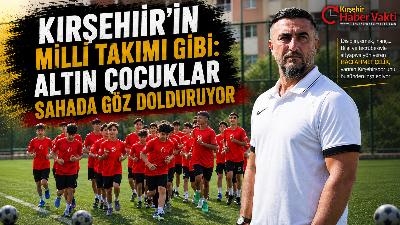 BİZİM ÇOCUKLAR KIRŞEHİR’İN MİLLİ TAKIMI GİBİ OYNUYORLAR
