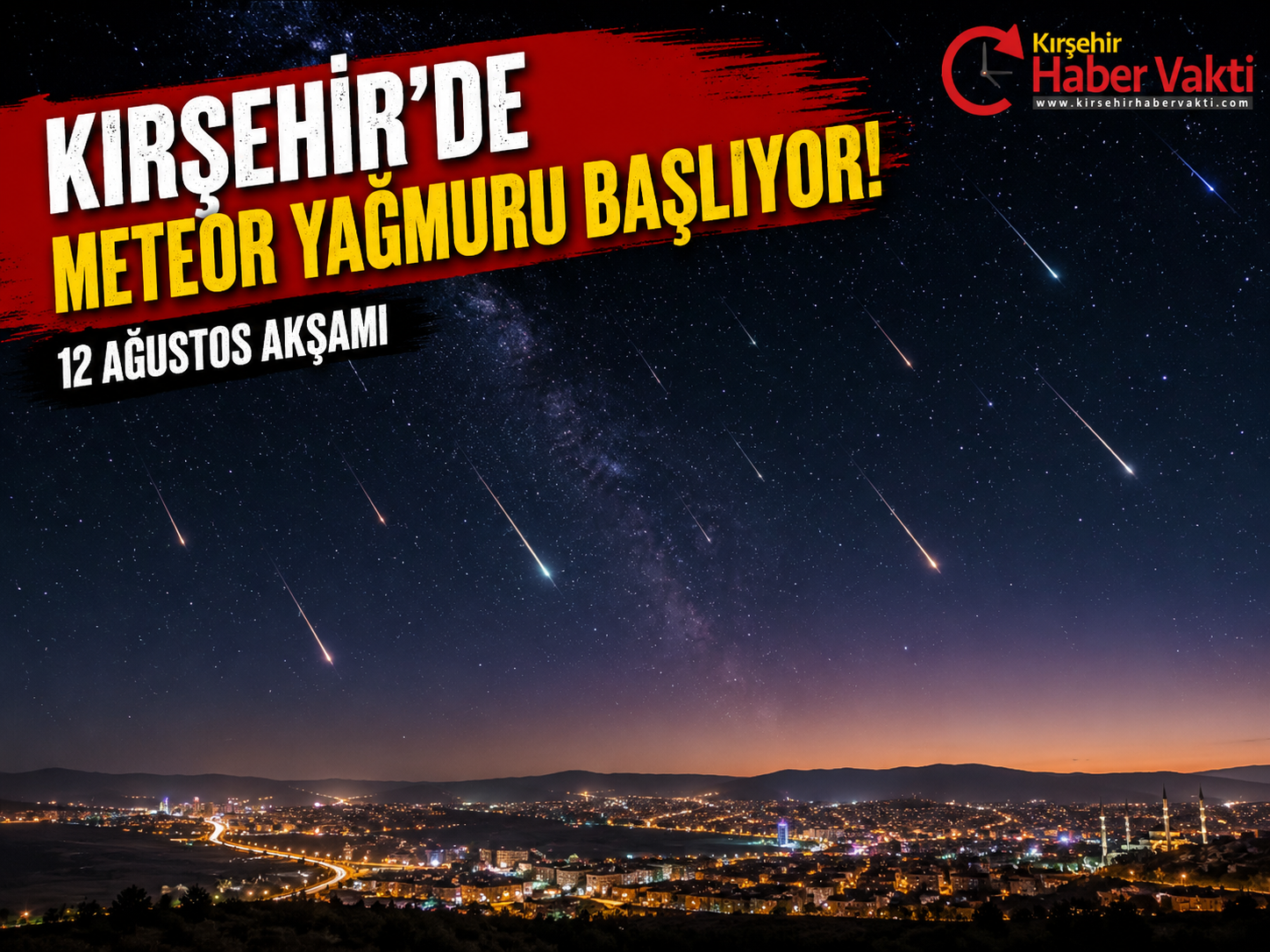KIRŞEHİR’DE METEOR YAĞMURU BAŞLIYOR!
