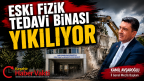 Terme Caddesi’ndeki Eski Fizik Tedavi Binası Yıkılıyor