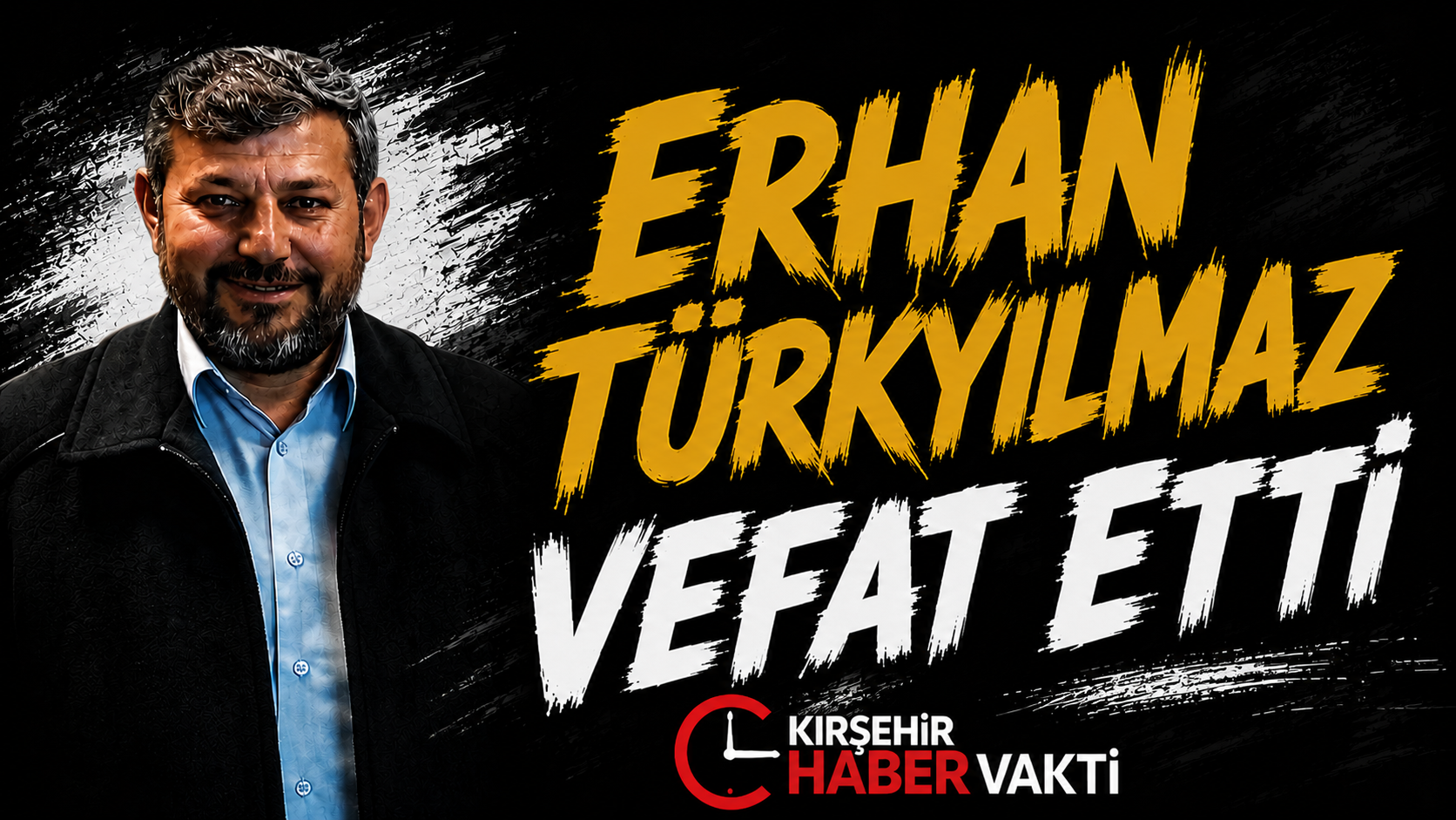 Erhan Türkyılmaz Vefat Etti