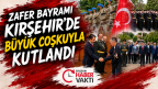 Zafer Bayramı Kırşehir’de Büyük Coşkuyla Kutlandı