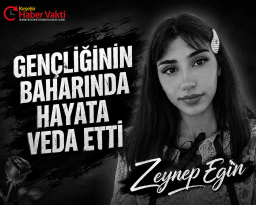GENÇLİĞİNİN BAHARINDA HAYATA VEDA ETTİ