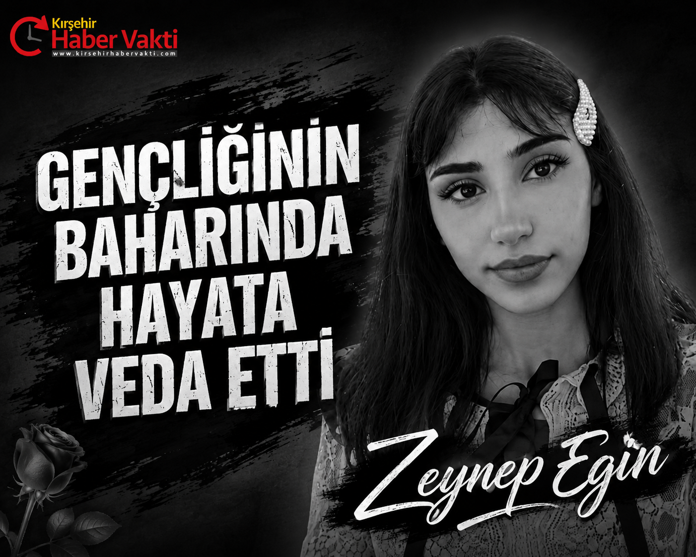 GENÇLİĞİNİN BAHARINDA HAYATA VEDA ETTİ
