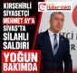KIRŞEHİR MİLLETVEKİLİ ADAYI MHP’Lİ SİYASETÇİ MEHMET AY YOĞUN BAKINDA