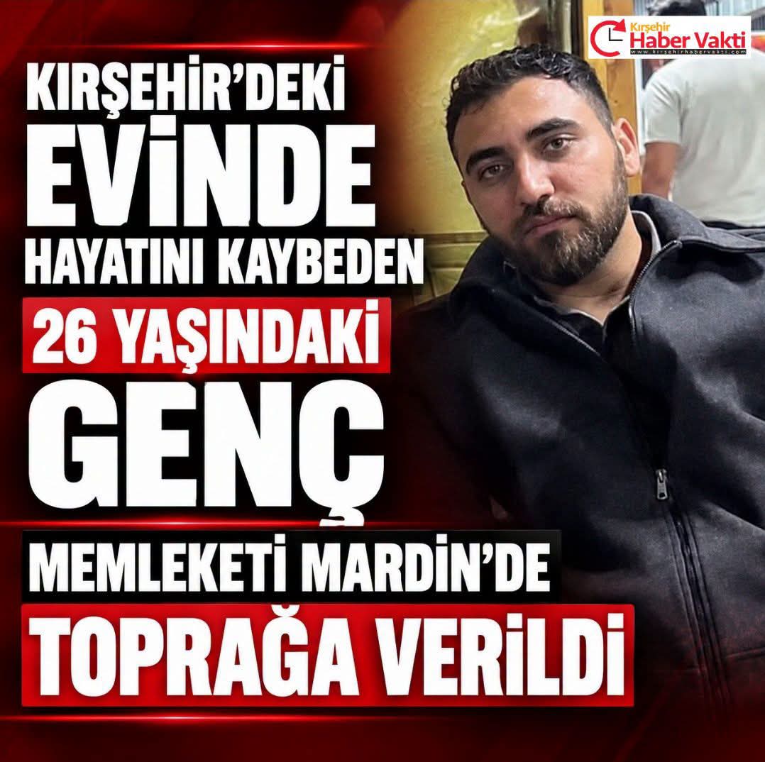 Kırşehir’de Hayatını Kaybeden 26 Yaşındaki Genç Memleketinde Toprağa Verildi