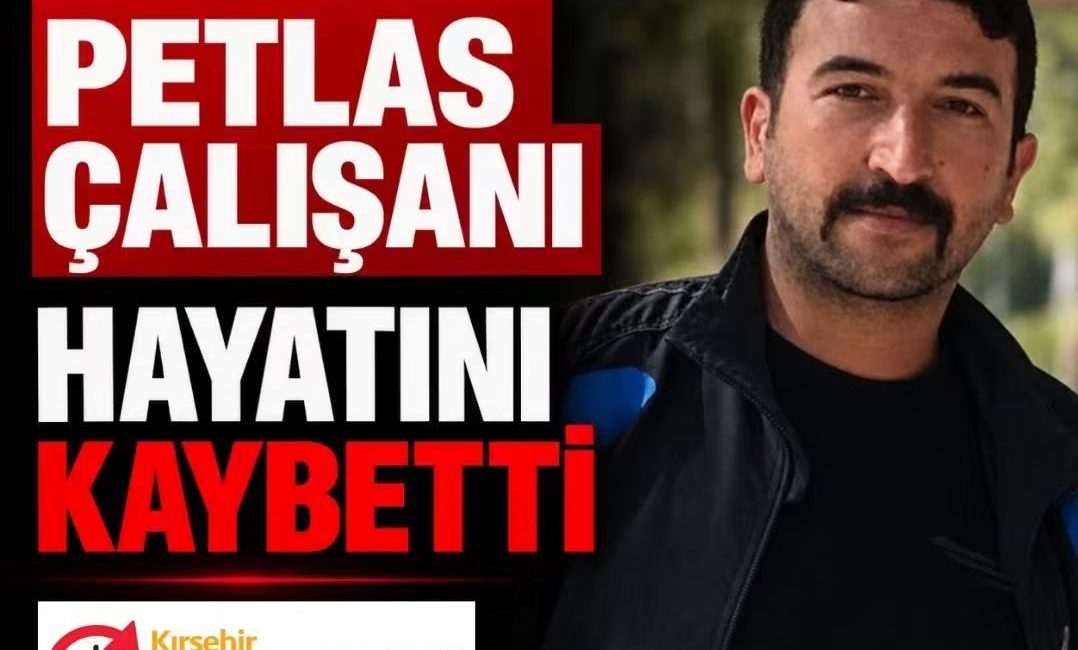 Kırşehir’in Dulkadirli köyü nüfusuna kayıtlı ve Petlas Mikser Ünitesi’nde çalışan