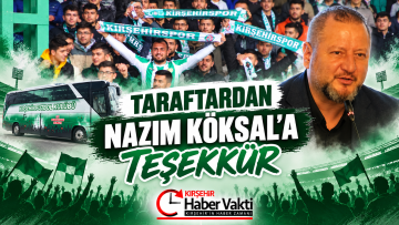 Kırşehirspor Taraftarından Nazım Köksal’a Teşekkür