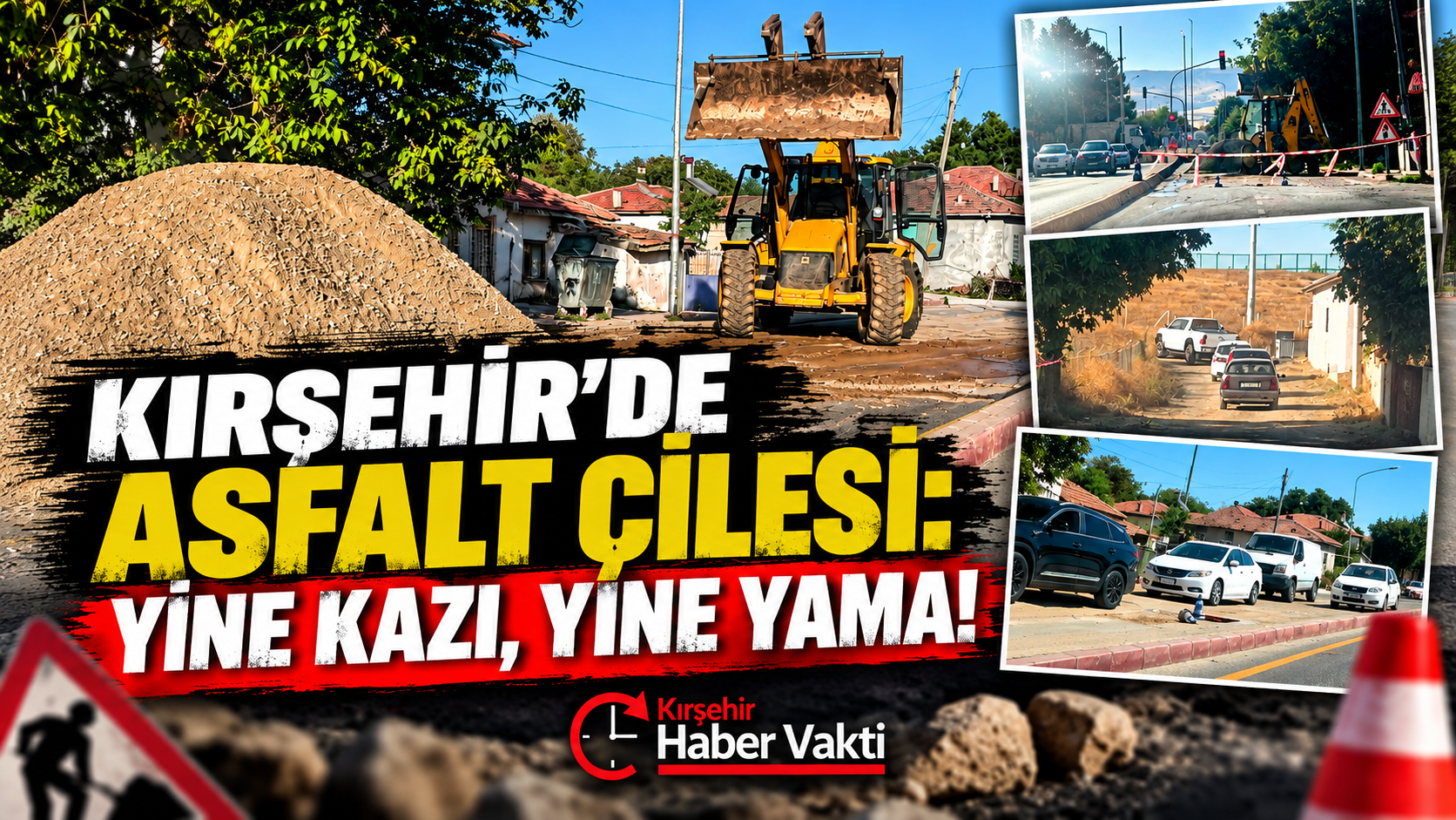 SEÇİM ÖNCESİ ASFALT, SEÇİM SONRASI KAZI!