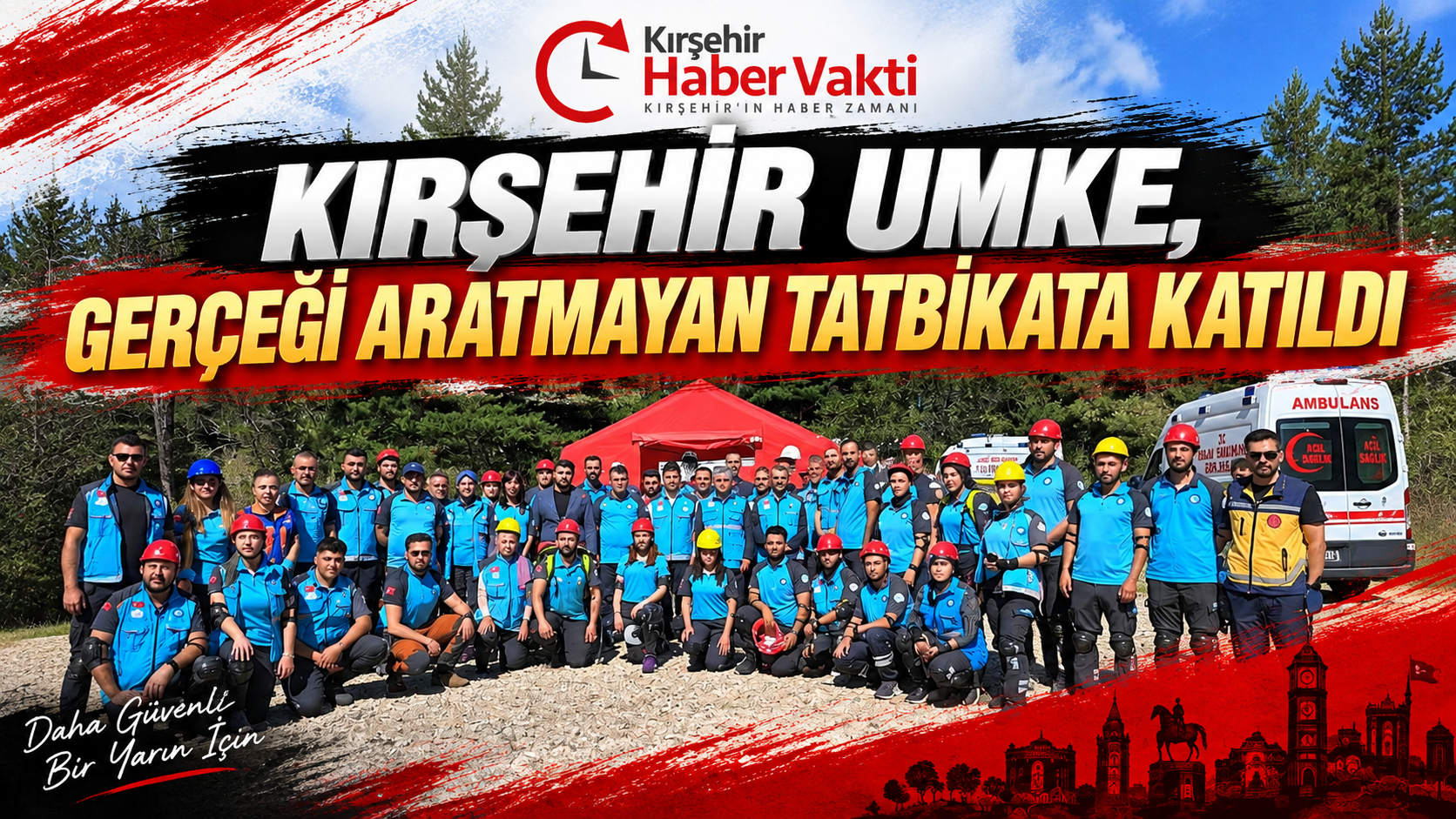 Kırşehir UMKE, Gerçeği Aratmayan Tatbikata Katıldı