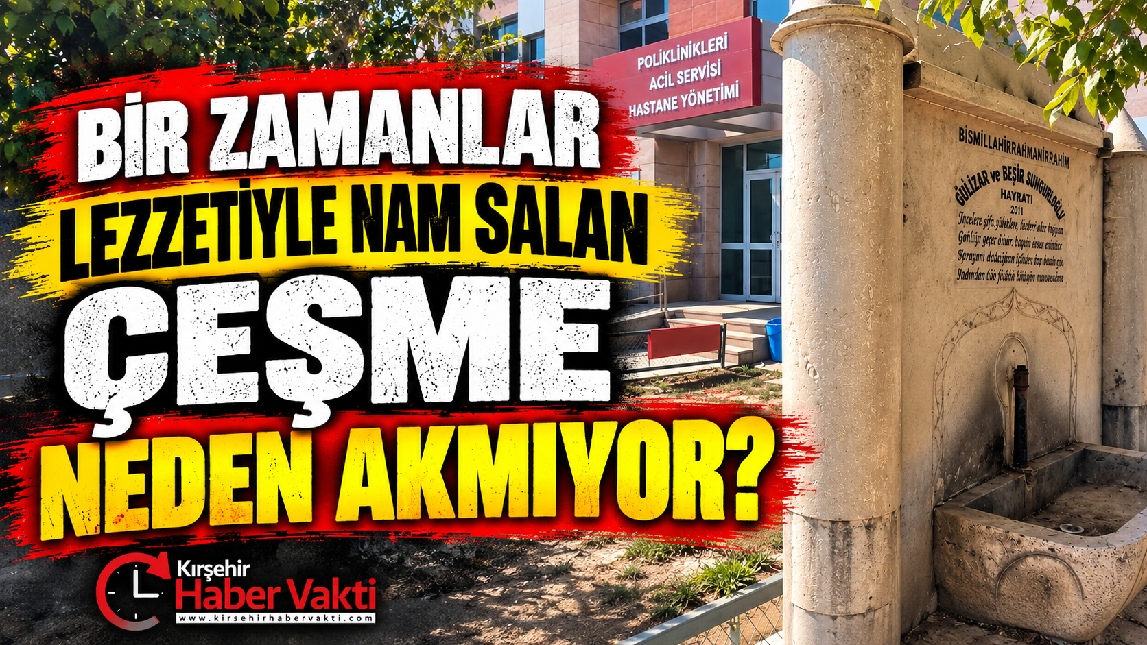 KIRŞEHİR HASTANESİ ÖNÜNDEKİ ÇEŞME NEDEN AKMIYOR?