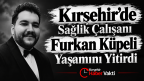 Sağlık Çalışanı Furkan Küpeli Yaşamını Yitirdi