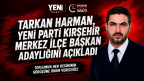 Tarkan Harman Adaylığını Açıkladı