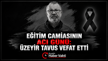 Eğitim Camiasının Acı Günü: Üzeyir Tavus Vefat Etti