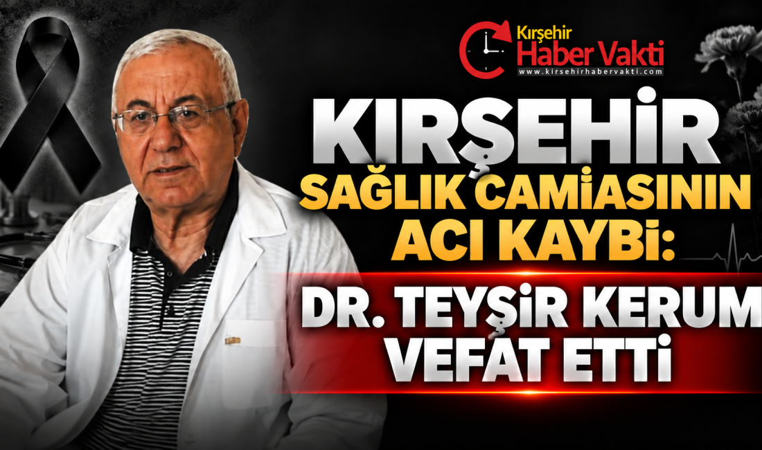 Kırşehir’de uzun yıllar sağlık hizmeti veren, hastalarıyla kurduğu yakın ilişki
