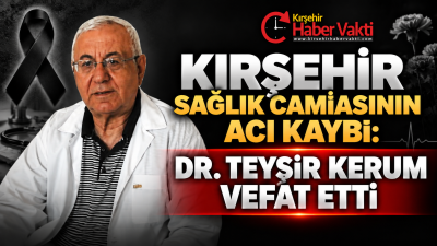 Kırşehir’de uzun yıllar sağlık hizmeti veren, hastalarıyla kurduğu yakın ilişki